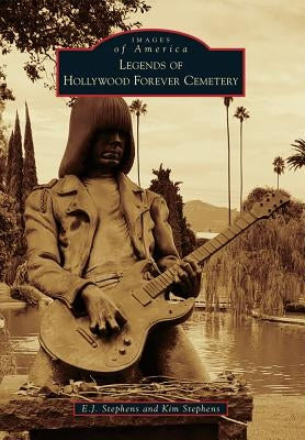 Legends of Hollywood Forever Cemetery Paperback Arcadia Publishing (SC)