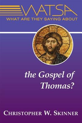 What Are They Saying about the Gospel of Thomas? Paperback Paulist Press