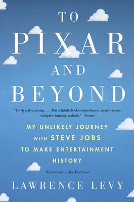 To Pixar and Beyond: My Unlikely Journey with Steve Jobs to Make Entertainment History Paperback Harper Business