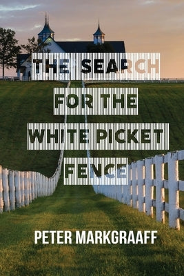 The Search for the White Picket Fence Paperback Trilogy Christian Publishing