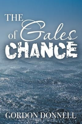 The Gales of Chance by Donnell, Gordon