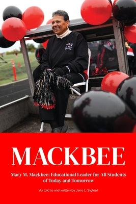 Mackbee: Educational Leader for All kids Past, Present, and Future Paperback Independently Published