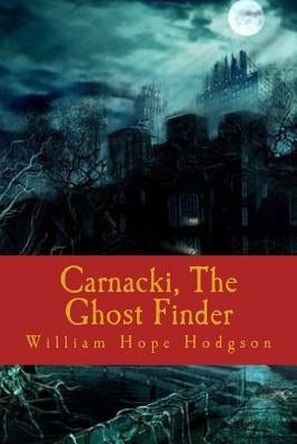 Carnacki, The Ghost Finder Paperback Createspace Independent Publishing Platform