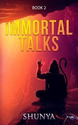 Immortal Talks: Book 2 by Shunya