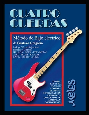 Cuatro cuerdas: Método de bajo eléctrico by Gregorio, Gustavo