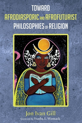Toward Afrodiasporic and Afrofuturist Philosophies of Religion Paperback Wipf & Stock Publishers