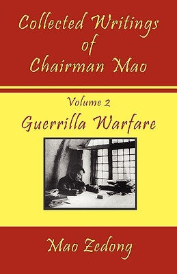 Collected Writings of Chairman Mao: Volume 2 - Guerrilla Warfare Paperback Digital Pulse Publishing