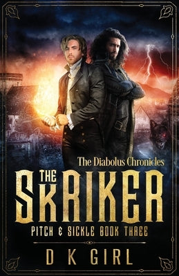 The Skriker - Pitch & Sickle Book Three by Girl, D. K.