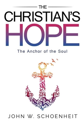 The Christian's Hope - The Anchor of the Soul Paperback Christian Educational Services