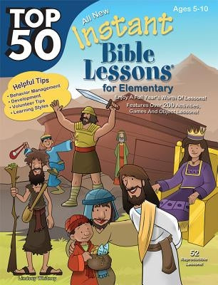Top 50 Instant Bible Lessons for Elementary with Object Lessons Paperback Rosekidz