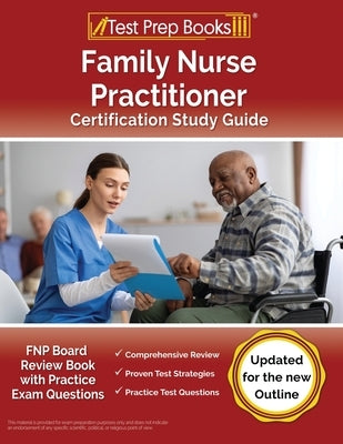 Family Nurse Practitioner Certification Study Guide: FNP Board Review Book with Practice Exam Questions [Updated for the New Outline] by Rueda, Joshua