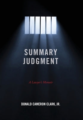 Summary Judgment: A Lawyer's Memoir by Clark, Donald Cameron