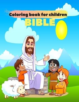 Coloring book for children BIBLE: Best Coloring Book for Kids, 64 pages, 8.5x11 inches.BIBLE.Gift for children.Biblical stories by Maslovskiy, Arthur