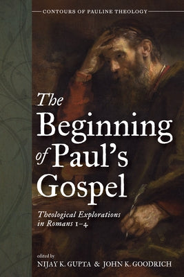The Beginning of Paul's Gospel Paperback Cascade Books
