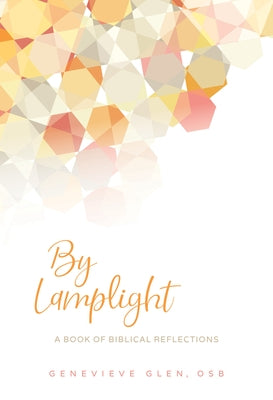 By Lamplight: A Book of Biblical Reflections Give Us This Day
