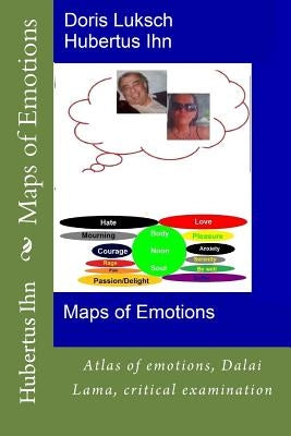 Maps of Emotions: Atlas of emotions, Dalai Lama, critical examination Paperback Createspace Independent Publishing Platform