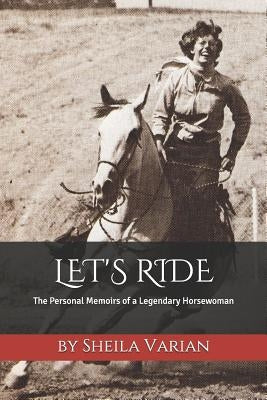 Let's Ride: The Personal Memoirs of a Legendary Horsewoman by Tubbs Sweeney, Evie