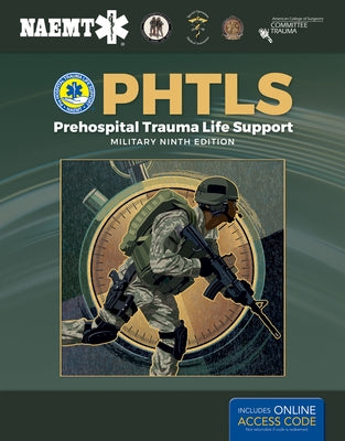 Phtls: Prehospital Trauma Life Support, Military Edition: Prehospital Trauma Life Support, Military Edition Paperback Jones & Bartlett Publishers