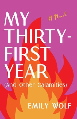 My Thirty-First Year (and Other Calamities) Paperback She Writes Press