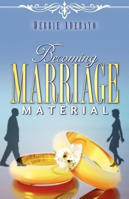 Becoming Marriage Material by Adebayo, Debbie