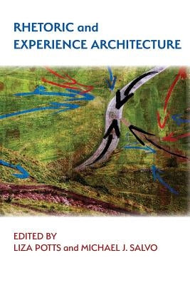 Rhetoric and Experience Architecture Paperback Parlor Press