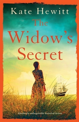 The Widow's Secret: Absolutely unforgettable historical fiction by Hewitt, Kate