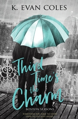 Third Time's the Charm by Coles, K. Evan