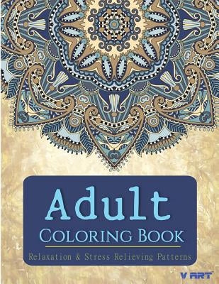 Adult Coloring Book: Adults Coloring Books, Coloring Books for Adults: Relaxation & Stress Relieving Patterns by Suwannawat, Tanakorn