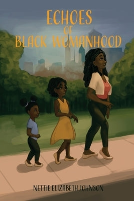 Echoes of Black Womanhood Paperback Dorrance Publishing Co.