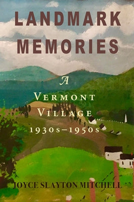 Landmark Memories: A Vermont Village 1930s-1950s Paperback Dcdesign Books