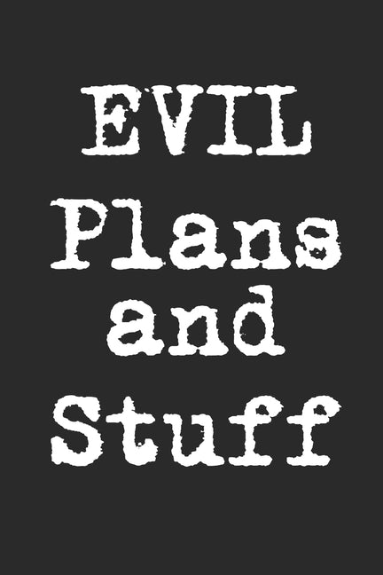 Evil Plans And Stuff Paperback Independently Published