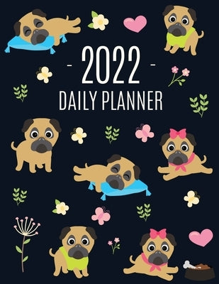 Pug Planner 2022: Funny Tiny Dog Monthly Agenda January-December Organizer (12 Months) Cute Canine Puppy Pet Scheduler with Flowers & Pr by Press, Happy Oak Tree