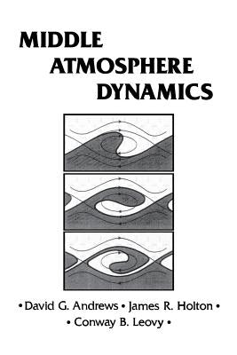 Middle Atmosphere Dynamics: Volume 40 Paperback Academic Press