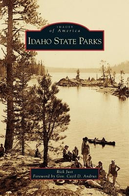 Idaho State Parks by Just, Rick