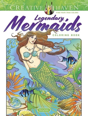 Creative Haven Legendary Mermaids Coloring Book by Noble, Marty