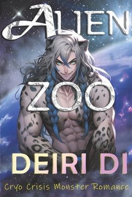 Alien Zoo: Cryo Crisis Monster Romance by Di, Deiri