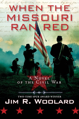 When the Missouri Ran Red: A Novel of the Civil War Paperback Kensington Publishing Corporation