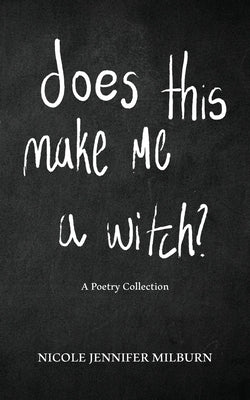Does This Make Me A Witch?: A Poetry Collection Paperback Palmetto Publishing