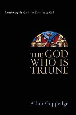 The God Who Is Triune: Revisioning the Christian Doctrine of God Paperback IVP Academic