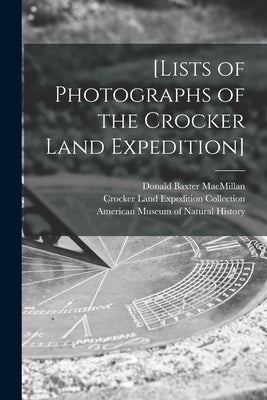 [Lists of Photographs of the Crocker Land Expedition] Paperback Legare Street Press