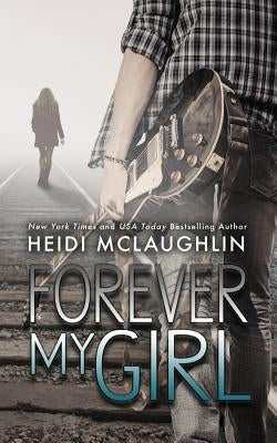 Forever My Girl Paperback Books by Heidi McLaughlin