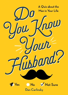 Do You Know Your Husband?: A Quiz about the Man in Your Life by Carlinsky, Dan