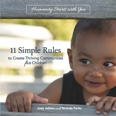 11 Simple Rules to Create Thriving Communities for Children by Jablon, Judy