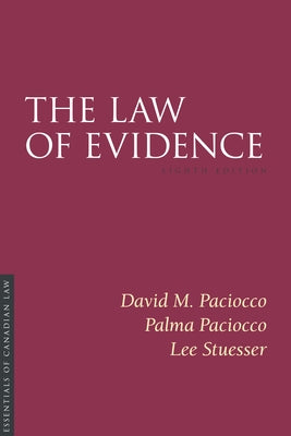 The Law of Evidence, 8/E by Paciocco, David