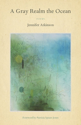 A Gray Realm the Ocean by Atkinson, Jennifer