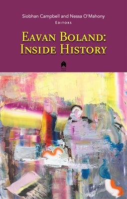 Eavan Boland: Inside History by Campbell, Siobhan