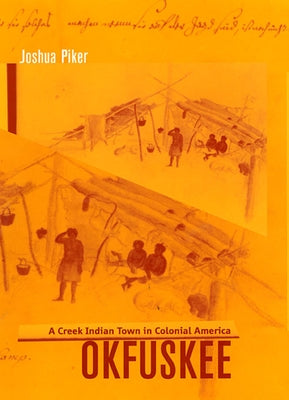 Okfuskee: A Creek Indian Town in Colonial America Paperback Harvard University Press
