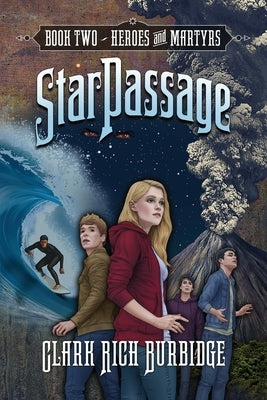 StarPassage: Heroes and Martyrs Paperback Clark Rich Burbidge