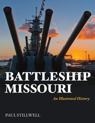 Battleship Missouri: An Illustrated History Paperback US Naval Institute Press