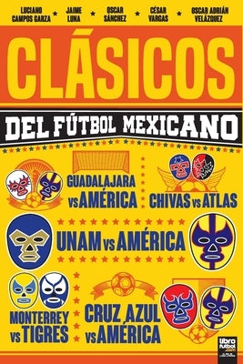 Clásicos del Fútbol Mexicano by Campos Garza, Luciano